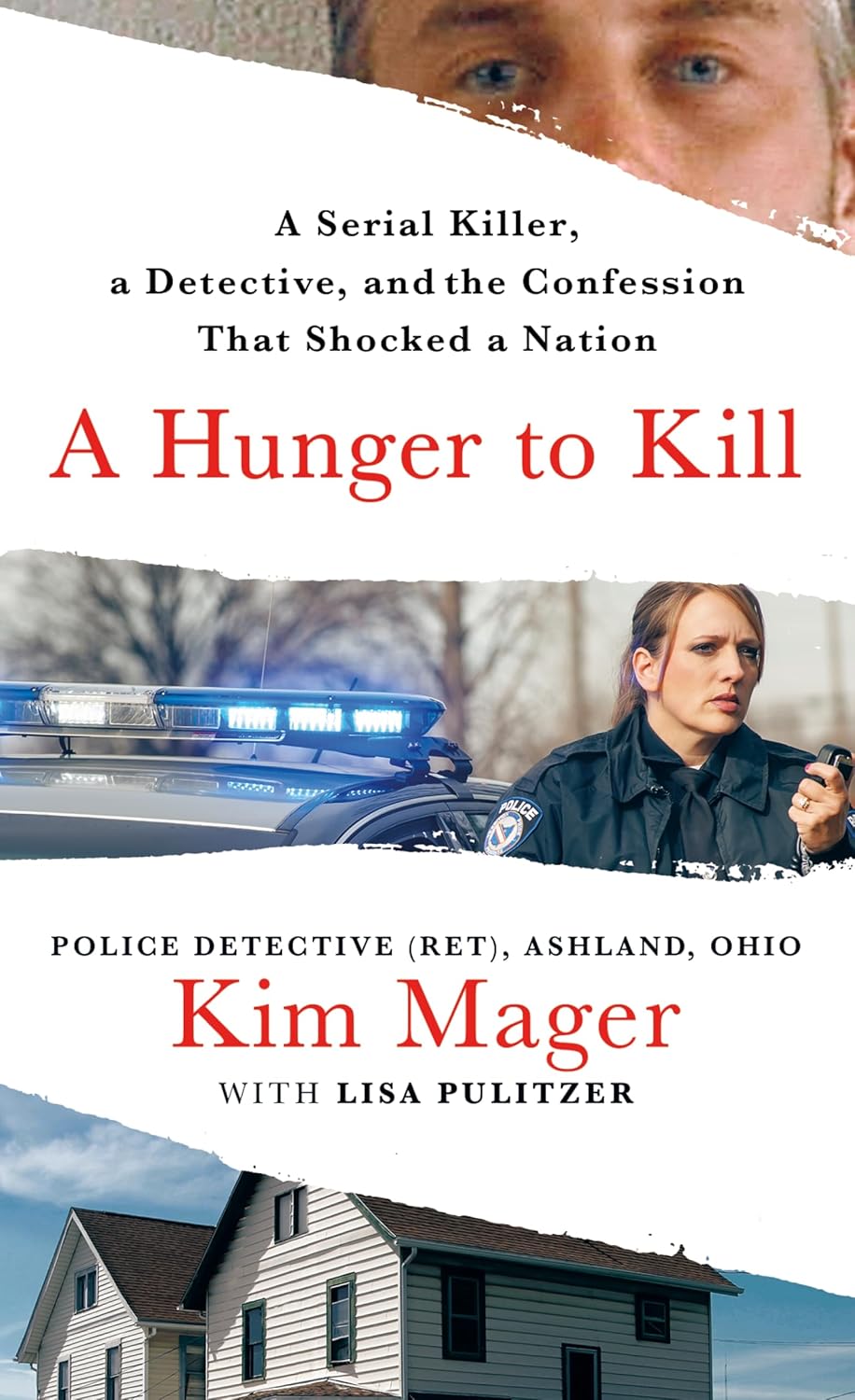 A Hunger to Kill A Serial Killer, a Detective, and the Confession That A Hunger to Kill A Serial Killer, a Detective, and the Confession That