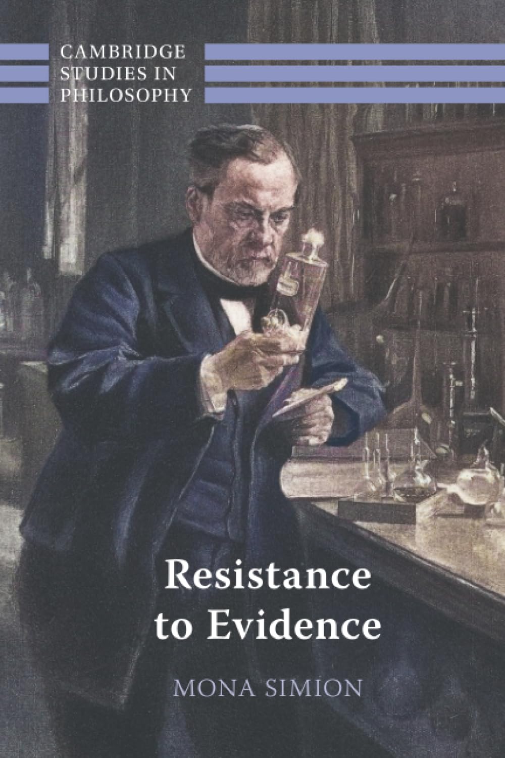 Resistance to Evidence (Cambridge Studies in Philosophy)