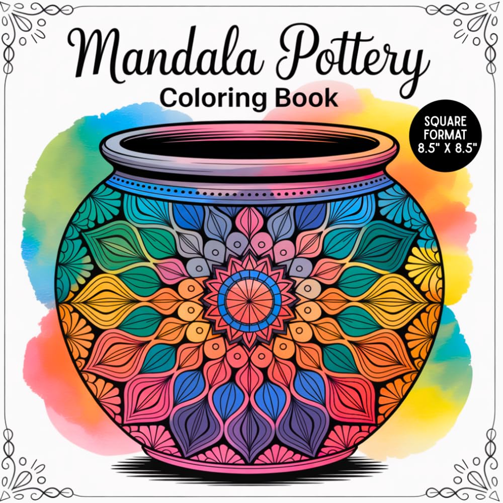 Mandala Pottery Coloring Book: 70 Intricate Ceramic & Pottery Mandala Designs for Relaxation and Stress Relief For Teens and Adults