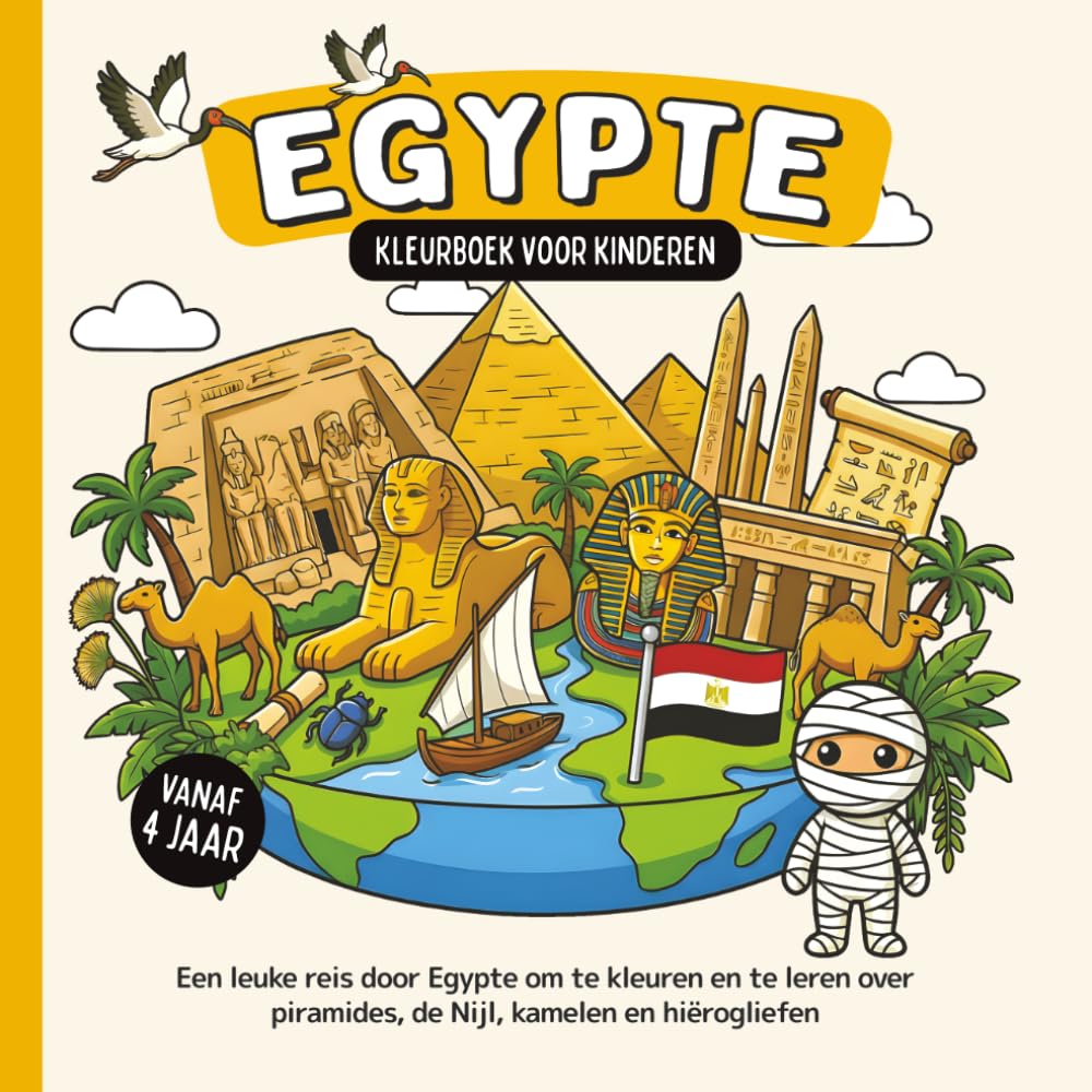 Egypte Kleurboek voor kinderen vanaf 4 jaar: Een leuke reis door Egypte om te kleuren en te leren over piramides, de Nijl, kamelen en hiërogliefen