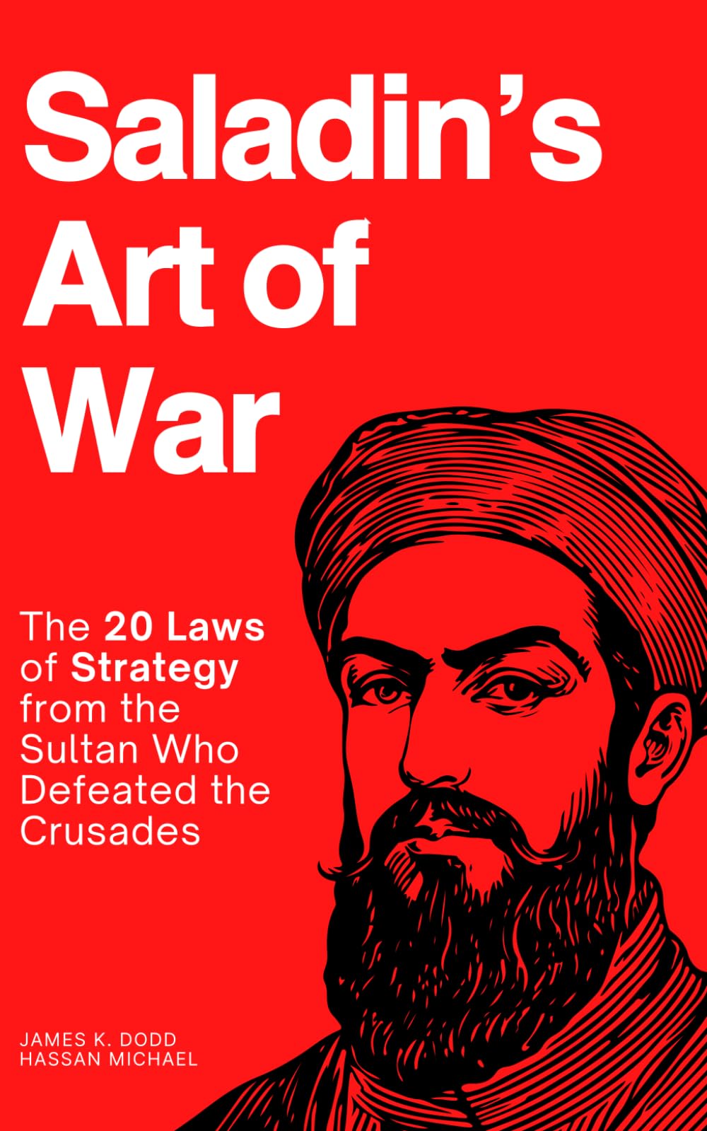 Saladin's Art of War: The 20 Laws of Strategy from the Sultan Who Defeated the Crusades