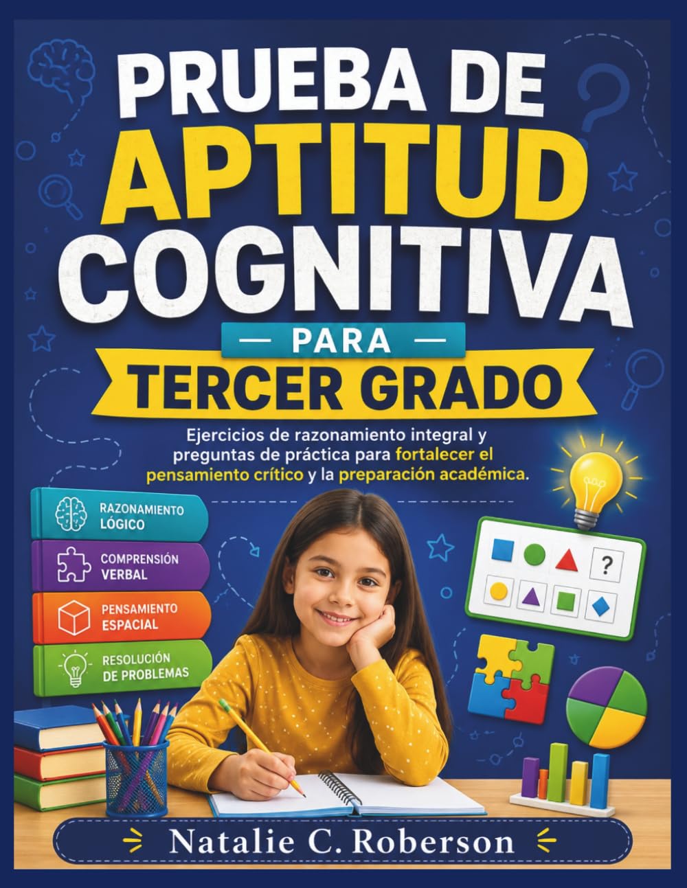 PRUEBA DE APTITUD COGNITIVA PARA TERCER GRADO: Ejercicios de razonamiento integral y preguntas de práctica para fortalecer el pensamiento crítico y la preparación académica.