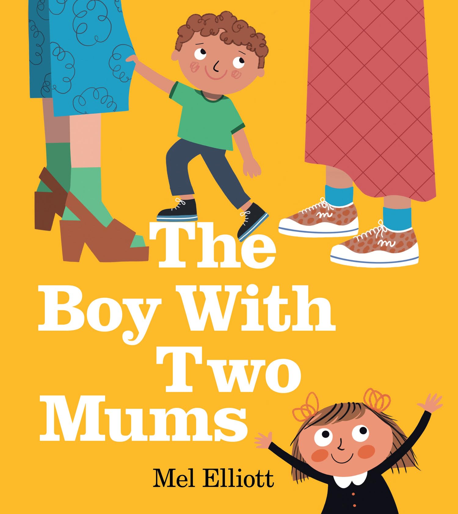 The Boy With Two Mums by Mel Elliott Paperback