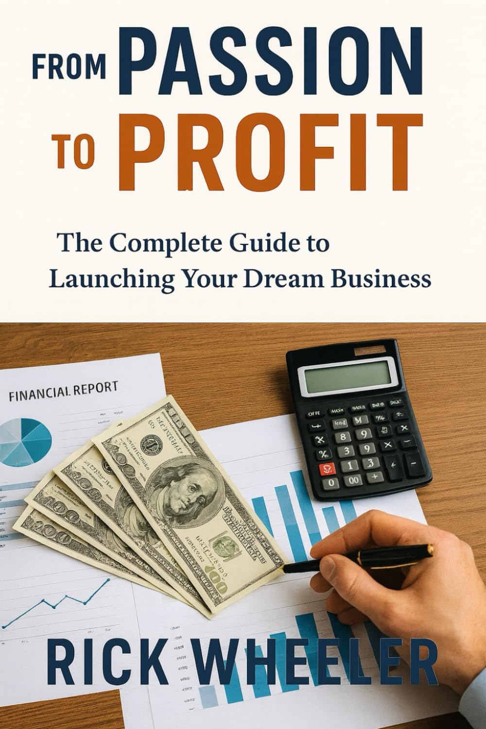 From Passion to Profit: How to create and launch your dream business