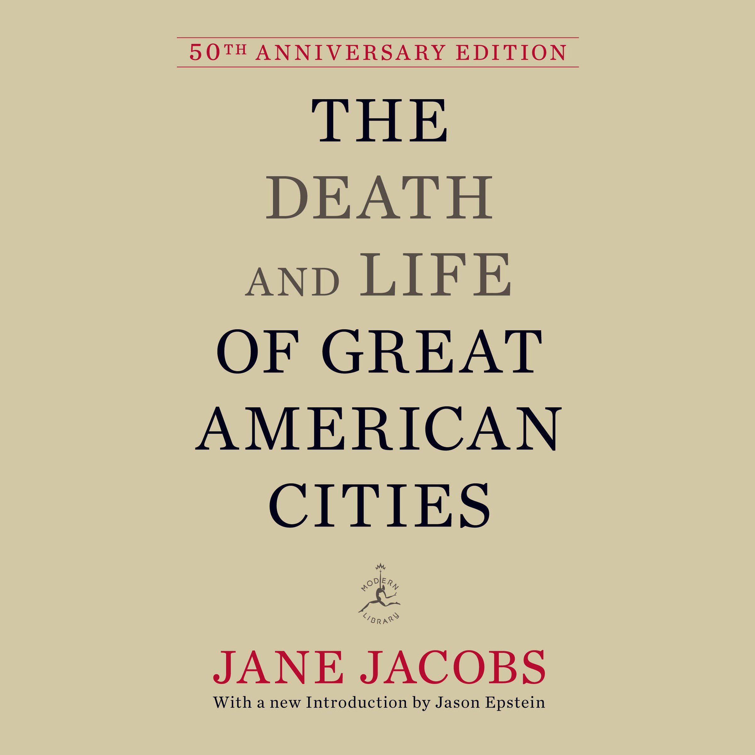 The Death and Life of Great American Cities: 50th Anniversary Edition