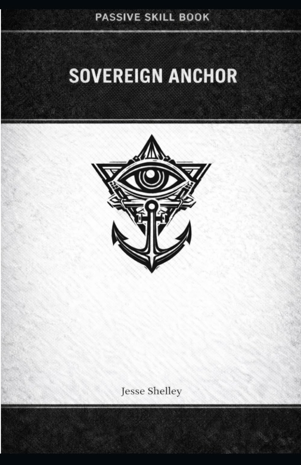 Sovereign Anchor: A Real-World Skill Book for Remaining Human in an Era of Narrative Warfare, Emotional Pressure, and Identity Manipulation