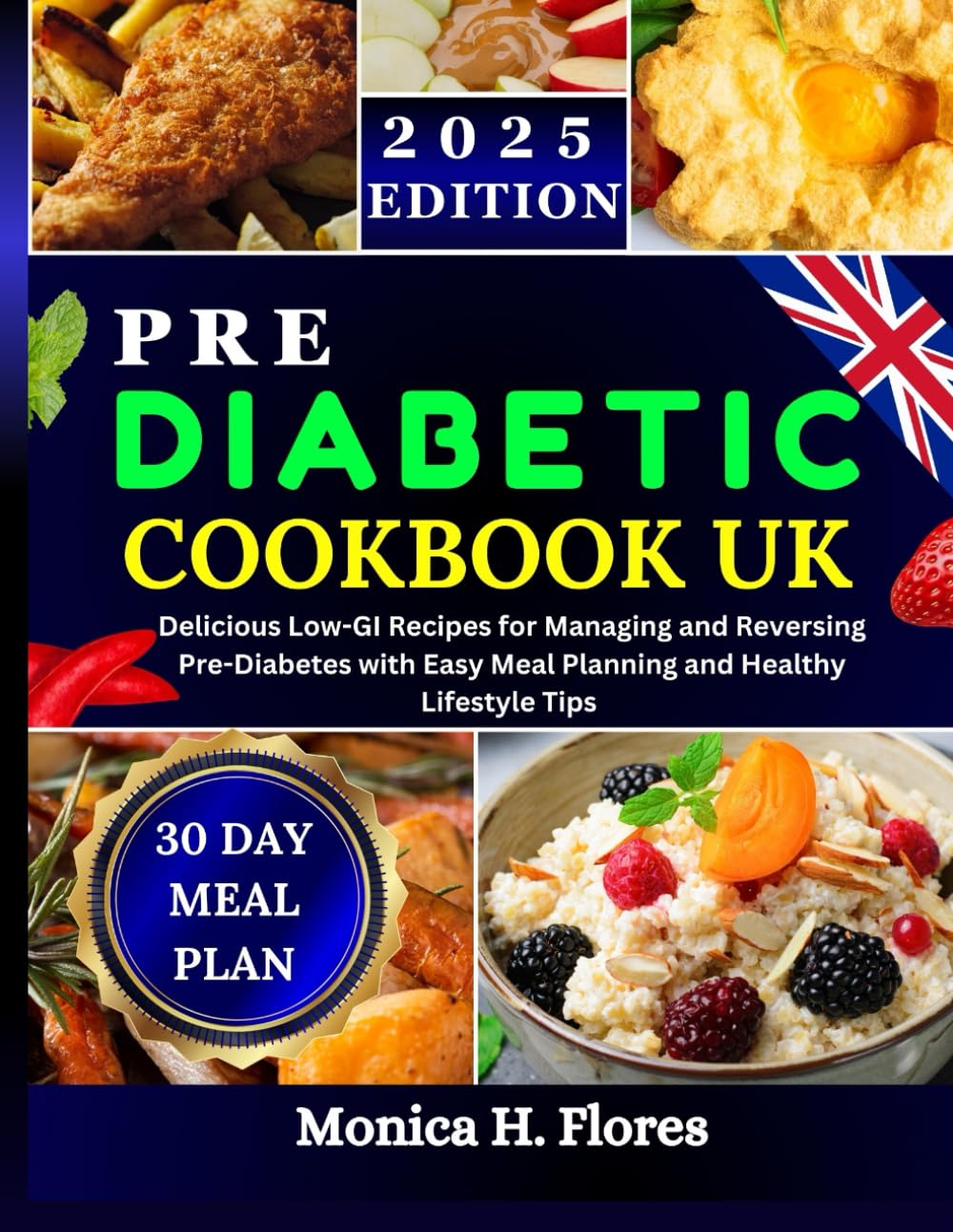 Pre diabetic cookbook uk: Delicious Low-GI Recipes for Managing and Reversing Pre-Diabetes with Easy Meal Planning and Healthy Lifestyle Tips (Diabetes diet recipes cookbook collections)