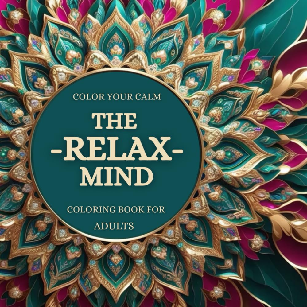 The Relax Mind: Stress relief coloring book