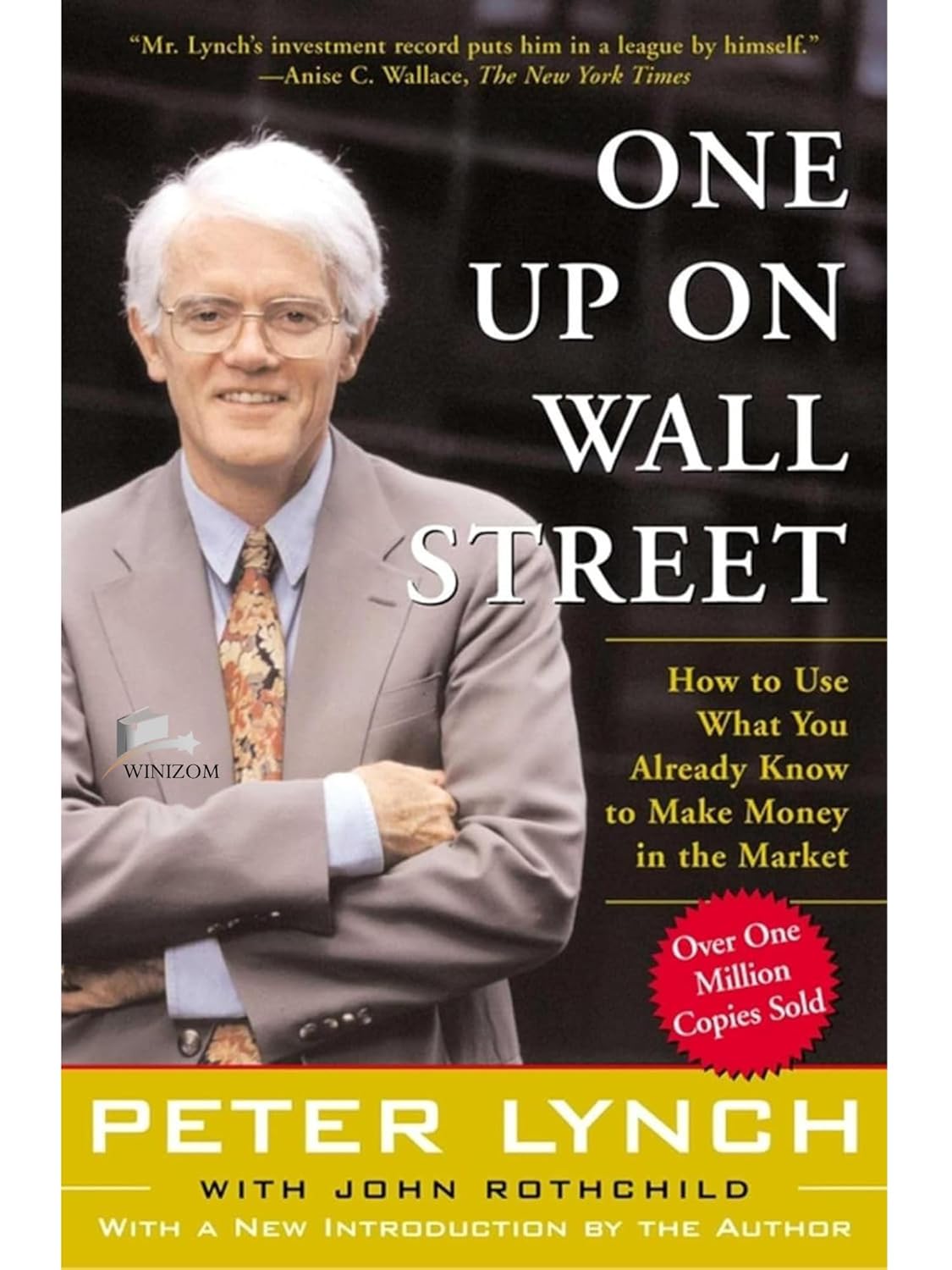 One Up on Wall Street | Proven Investment Guide to Identify Winning Stocks | Business & Finance Book on Stock Market Strategy, Wealth Building, and Smart Long-Term Investment Planning One Up on Wall Street | Proven Investment Guide to Identify Winning Stocks | Business & Finance Book on Stock Market Strategy, Wealth Building, and Smart Long-Term Investment Planning