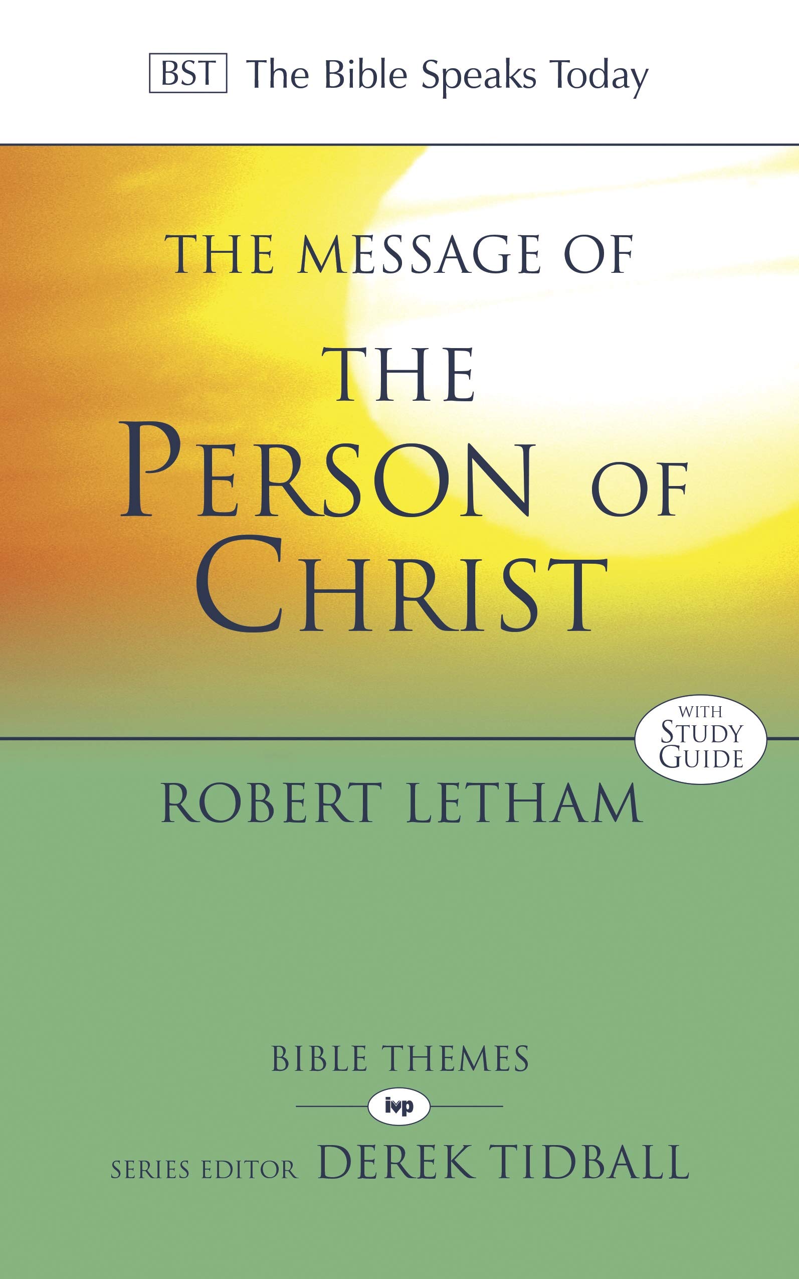 The Message of the Person of Christ: The Word Made  by Robert Letham PAPERBACK