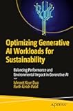 Optimizing Generative AI Workloads for Sustainability: Balancing Performance and Environmental Impact in Generative AI