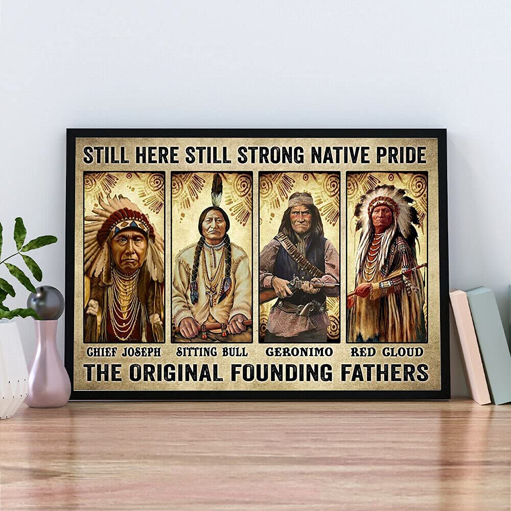 Krouterebs Native Americans Strong Native Pride The Original Founding Fathers Tin Sign Metal Sign Wall Poster Kitchen Pub Funny Novelty Coffee Bar Garage Man Cave 6x8 Inch