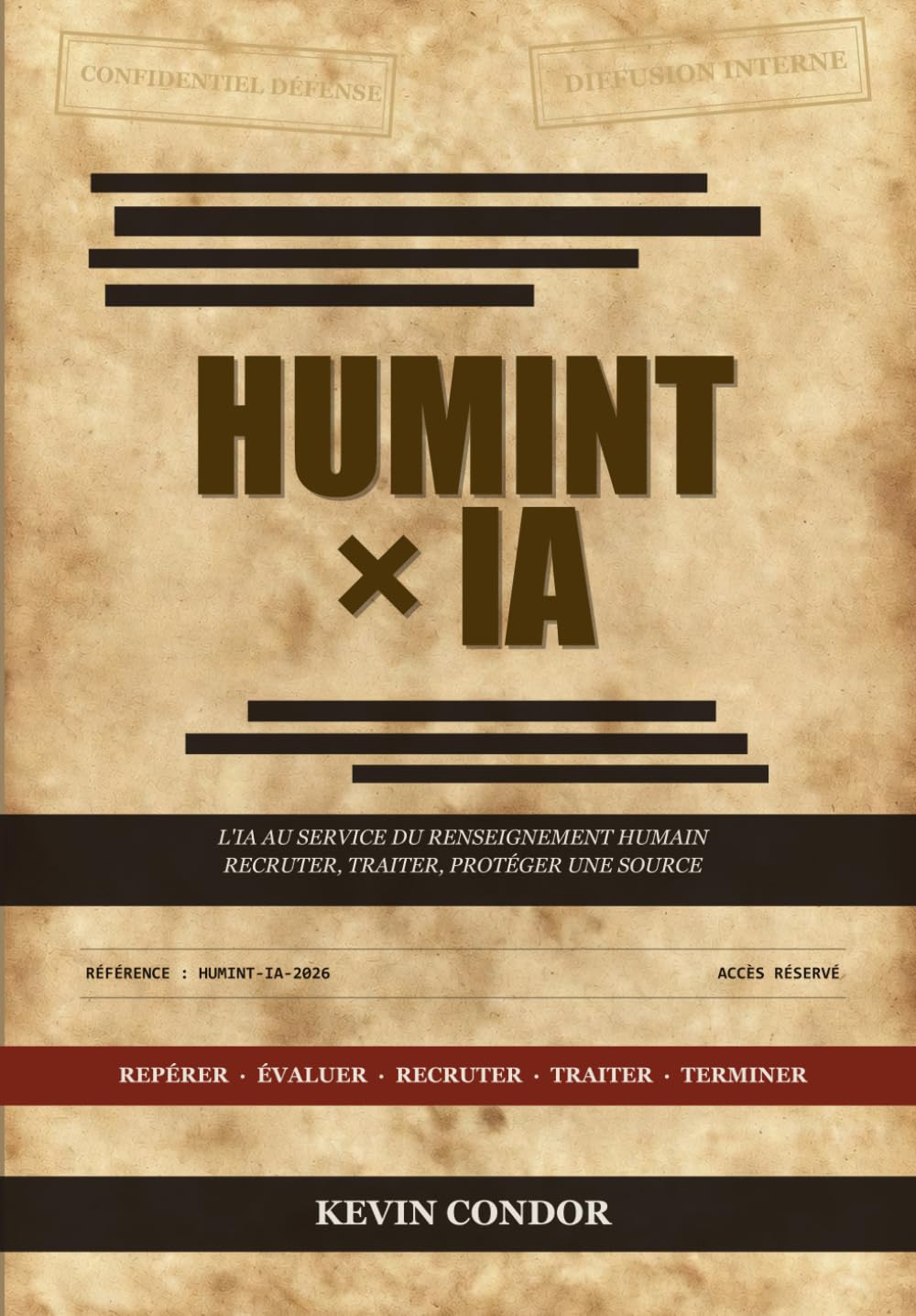 HUMINT — L'IA au service du renseignement humain: Recruter, traiter, protéger une source à l'ère des machines