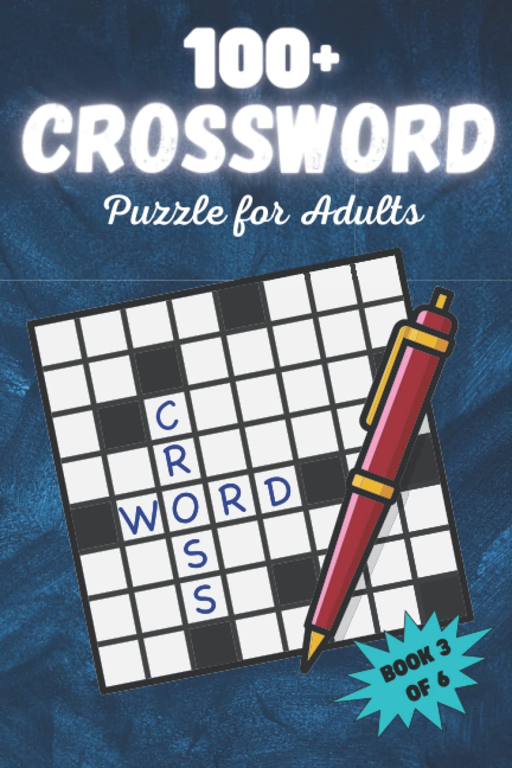 100+ Crossword Puzzle Book for Adults (Book 3 of 6): The nice thing about doing a crossword puzzle is, you know there is a solution