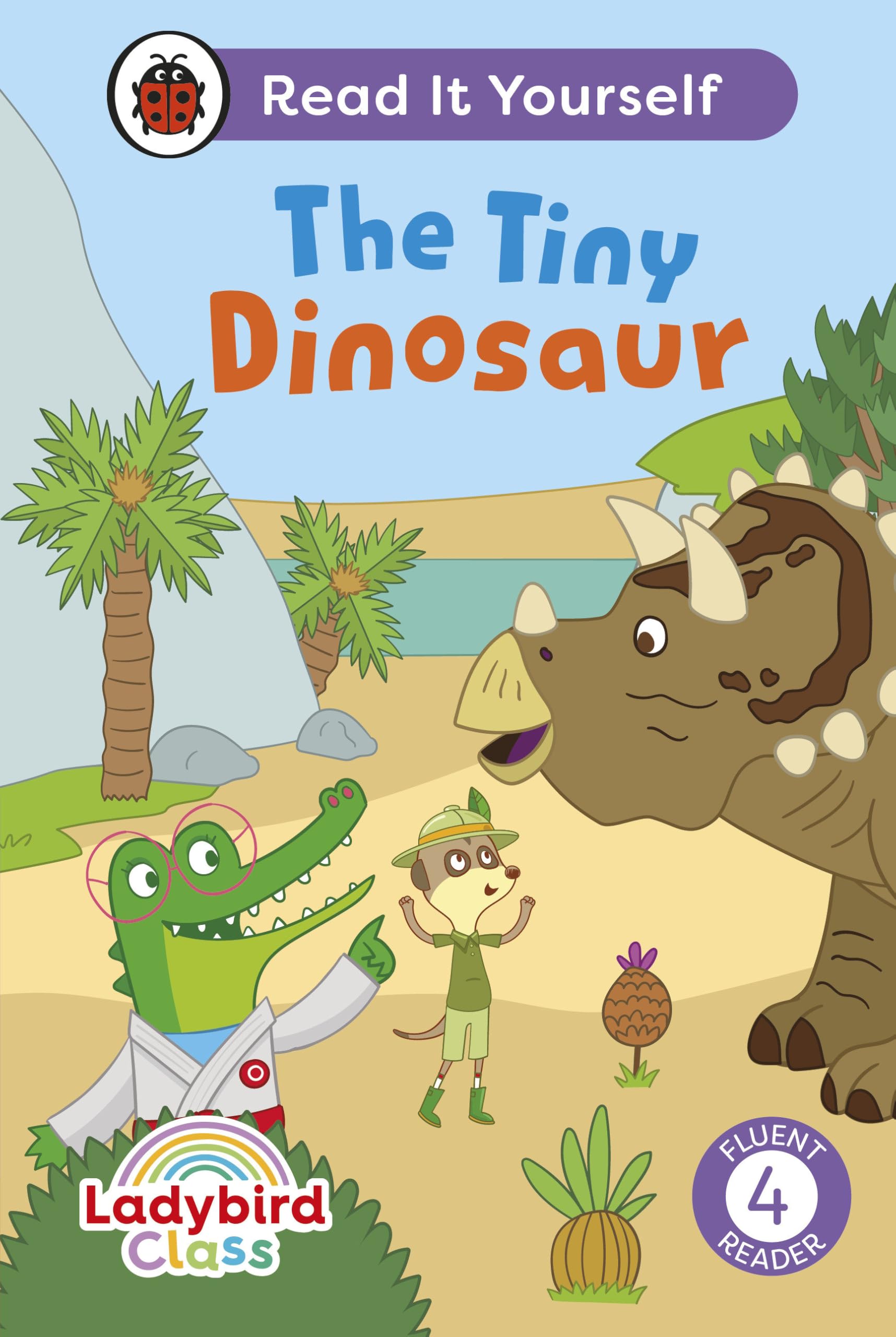 Ladybird Class The Tiny Dinosaur: Read It Yours, Ladybird,.