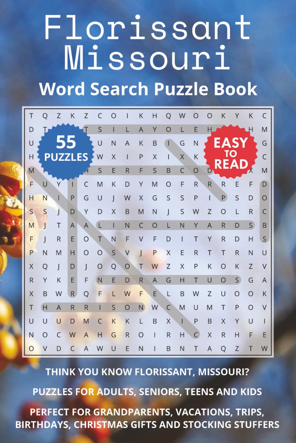 Florissant Missouri Word Search Puzzle Book: Think you know Florissant, Missouri? Puzzles for Adults, Seniors, Teens and Kids. Perfect for ... Christmas Gifts and Stocking Stuffers.