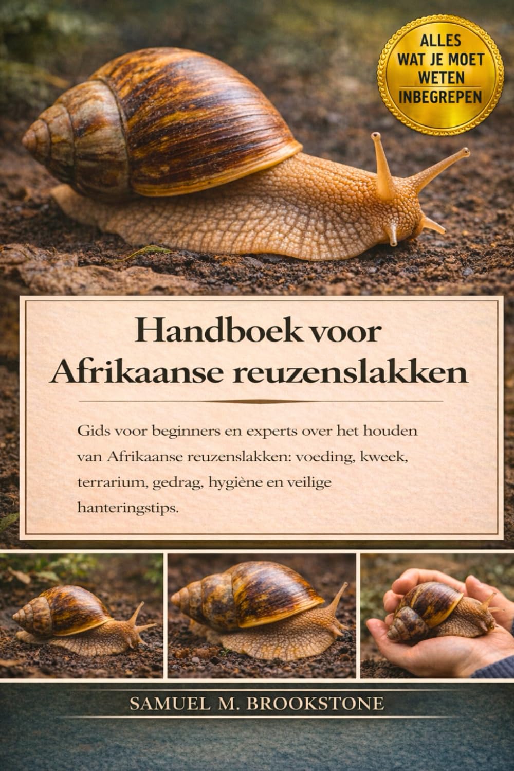 Handboek voor Afrikaanse reuzenslakken: Gids voor beginners en experts over het houden van Afrikaanse reuzenslakken: voeding, kweek, terrarium, gedrag, hygiëne en veilige hanteringstips