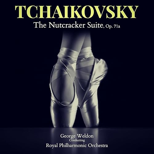 Tchaikovsky The Nutcracker Suite, Op. 71a by Weldon & Royal