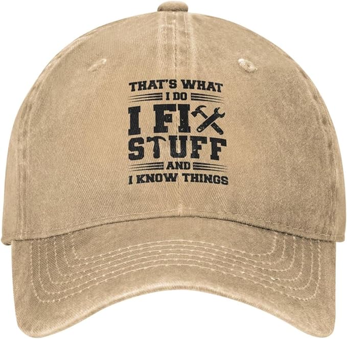 Funny "I Fix Stuff & I Know Things" Baseball Cap - Vintage Dad Hat For Men