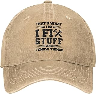 I Fix Stuff and I Know Things Hat for Men That's What I Do I Fix Stuff and I Know Things Hat Cool Stuff Hat for Men Funny, Father Gift