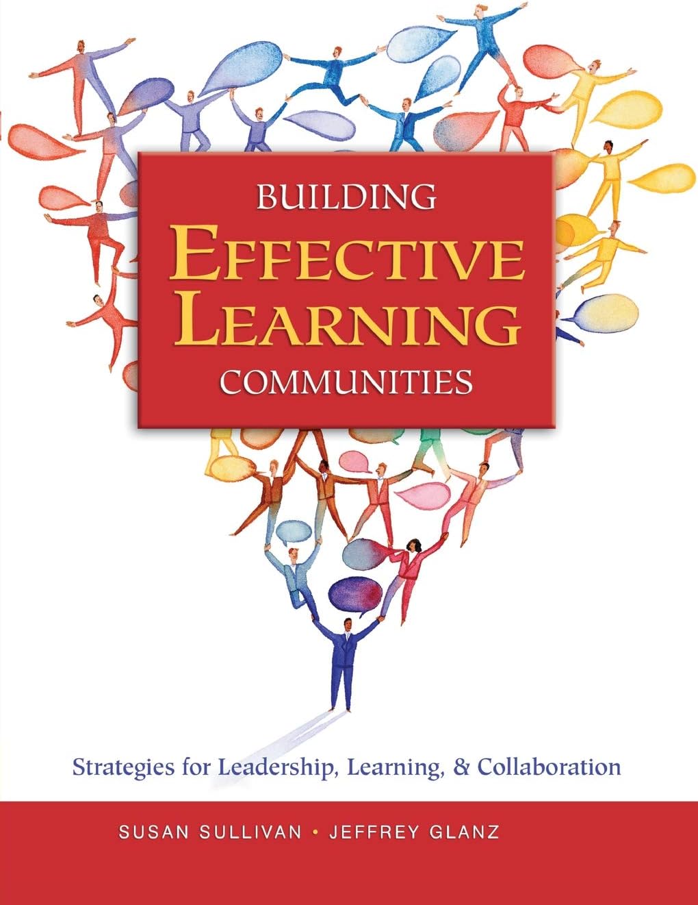 Building Effective Learning Communities: Strategies for Leadership, Learning, & Collaboration