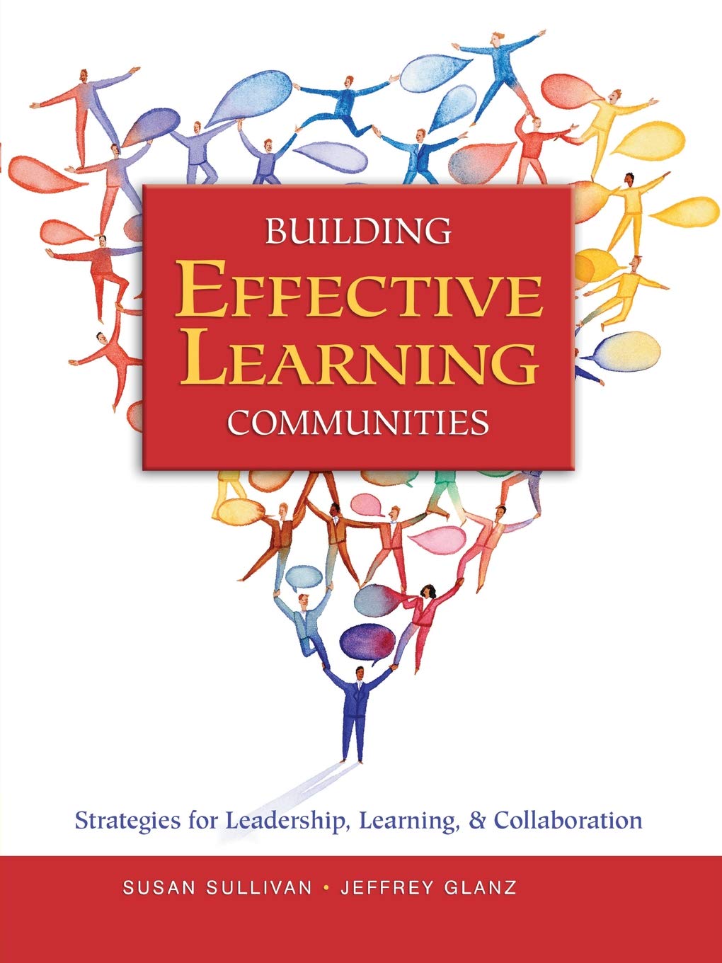Building Effective Learning Communities: Strategies for Leadership, Learning, & Collaboration