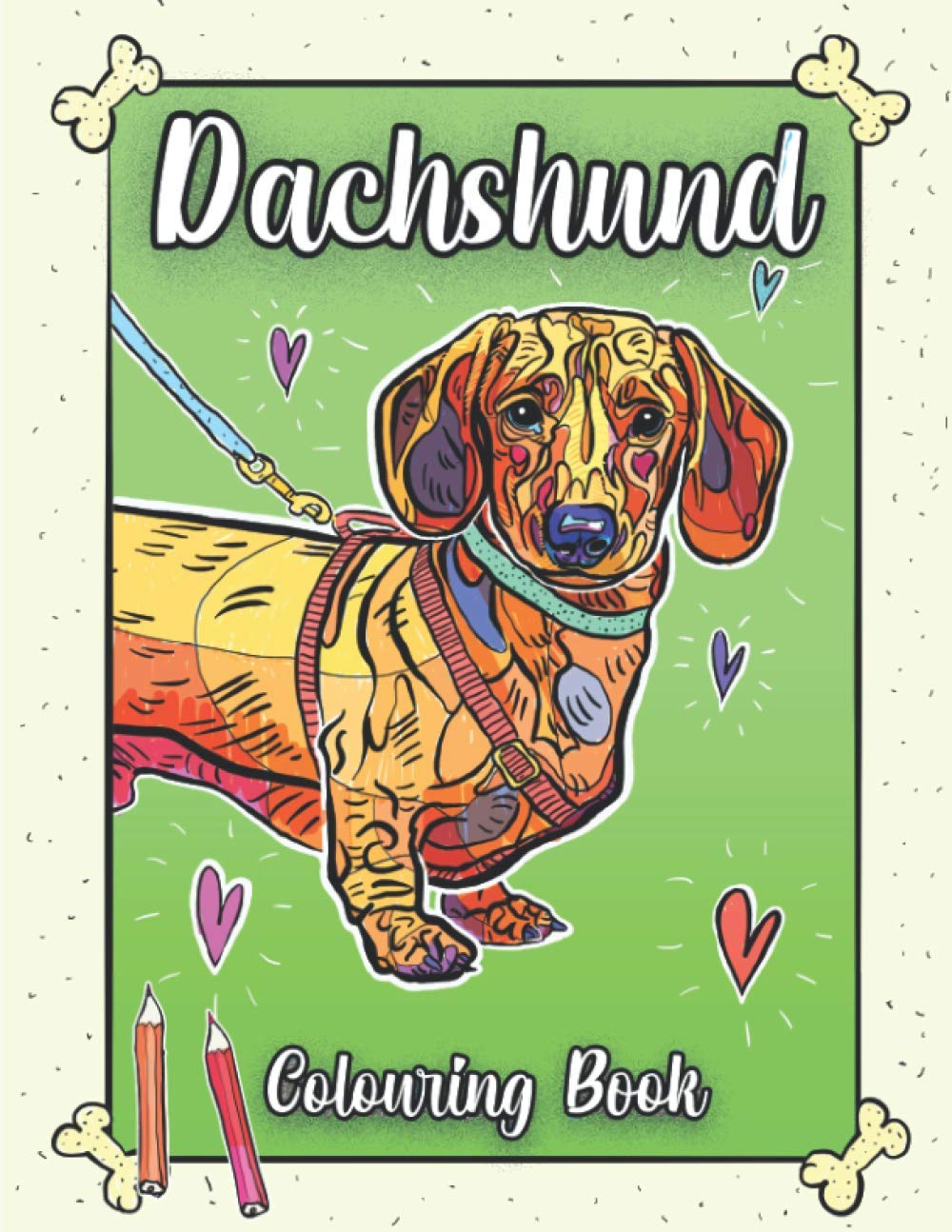 Dachshund Colouring Book: Stress Relieving Sausage Dog Colouring Pages For The Whole Family