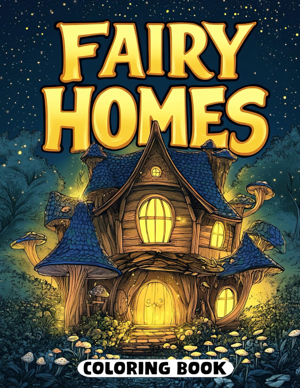 Fairy Homes Coloring Book: Enchanted Retreats for All Ages
