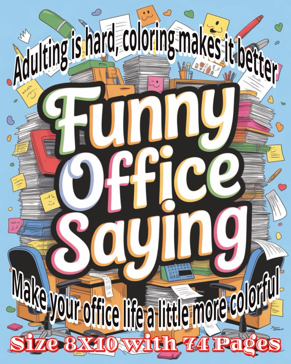 Funny Office Saying Coloring Book: Hilarious Workplace Quotes and Sarcastic Sayings to Color and Laugh Out Loud | Perfect Stress-Relief Gift for ... Who Need a Break from Meetings and Emails!