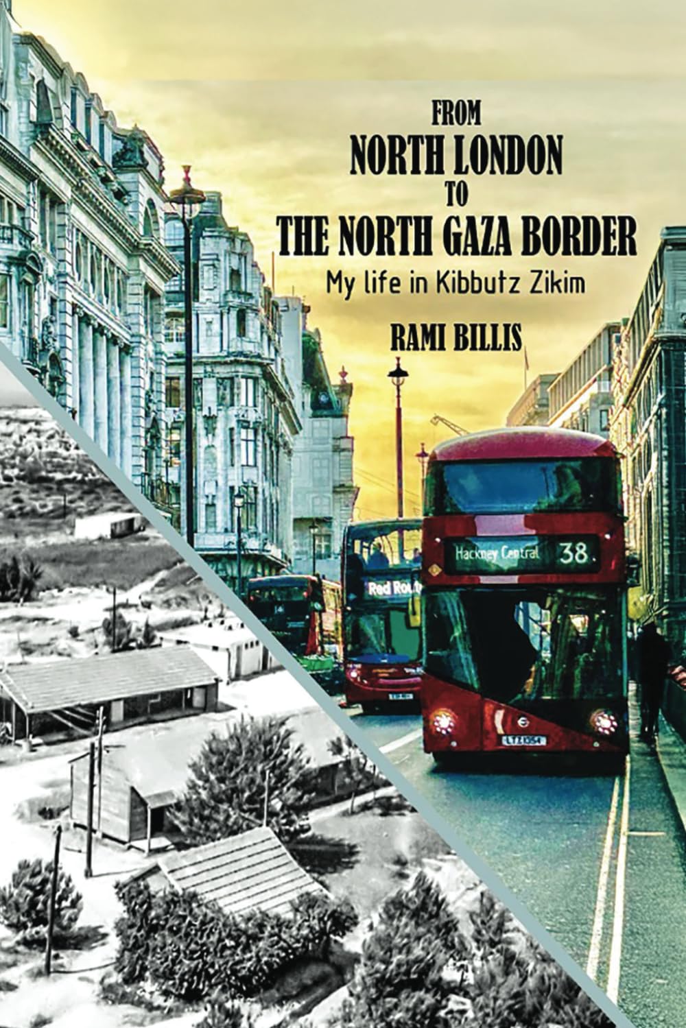 From NORTH LONDON to the NORTH GAZA BORDER: My Life on Kibbutz Zikim