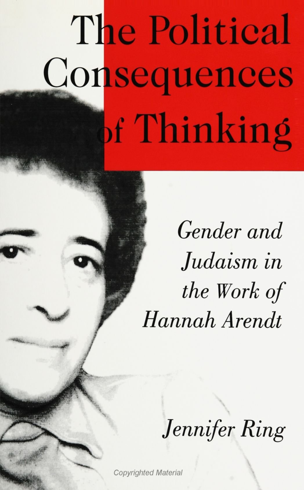 The Political Consequences of Thinking: Gender and Judaism in the Work of Hannah Arendt (SUNY series in Political Theory: Contemporary Issues)