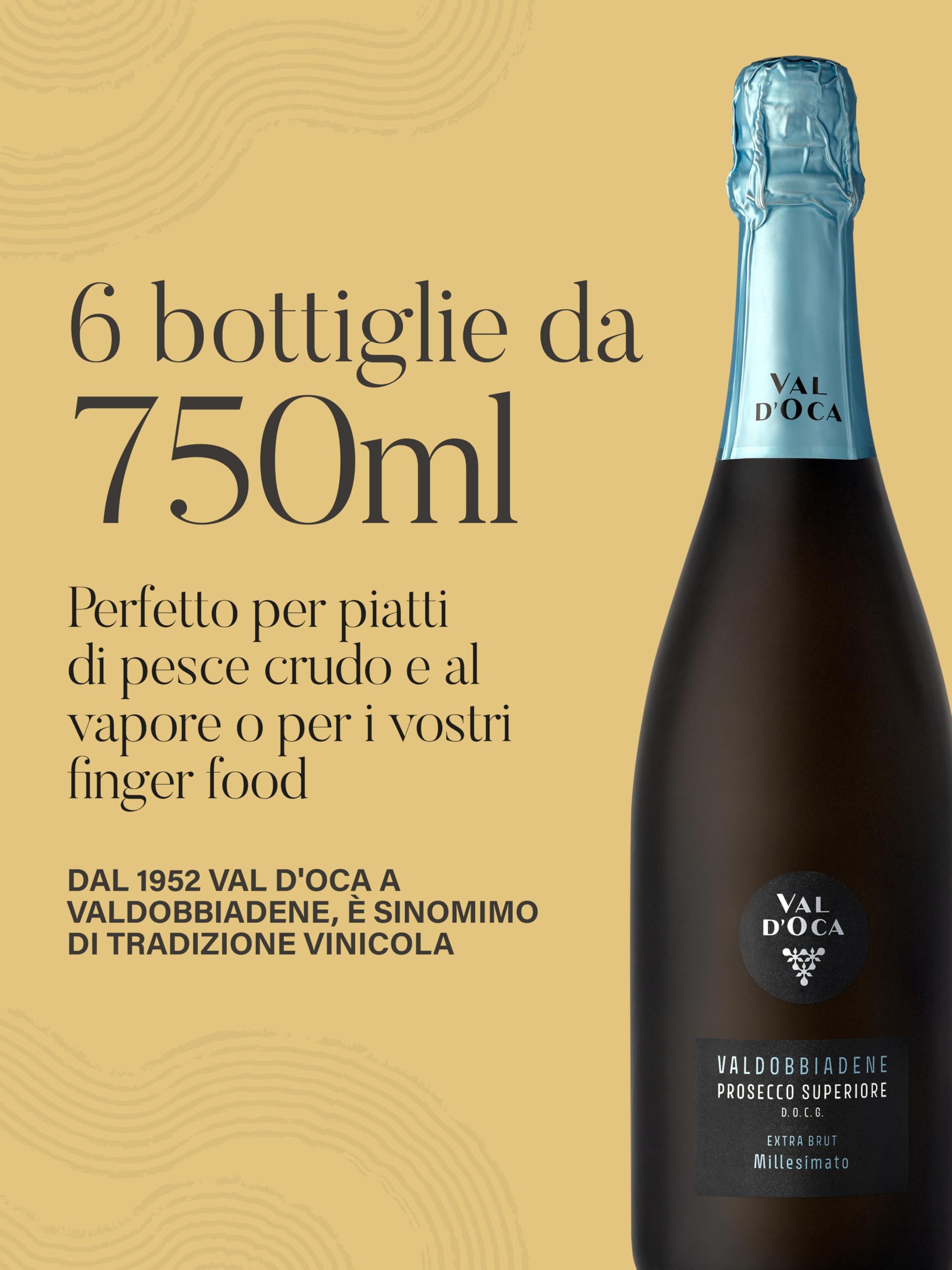 VAL D'OCA - Extra Brut Millesimato - Valdobbiadene Prosecco Superiore DOCG Extra Brut Millesimato - 6 Bottiglie da 750 ml