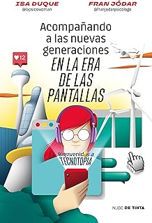 Acompañando a las nuevas generaciones en la era de las pantallas: Bienvenidos a Tecnotopia / Welcome to Tecnotopia (Nube...