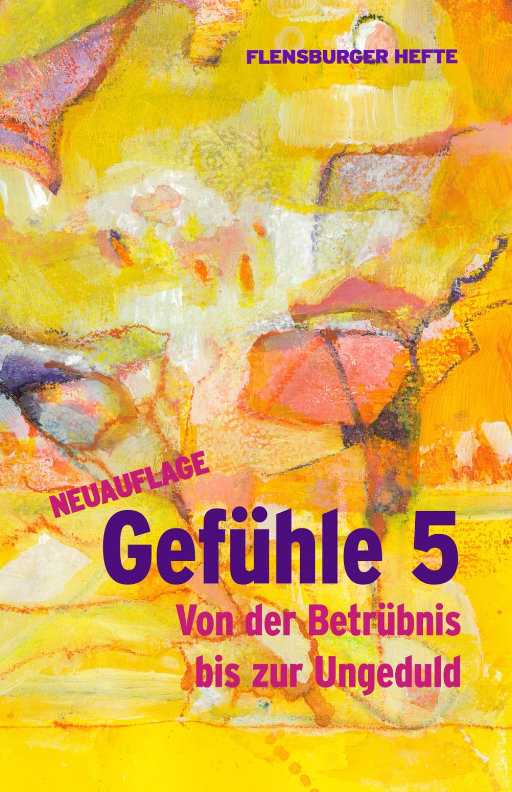 Gefühle 5: Von der Betrübnis bis zur Ungeduld (Flensburger Hefte - Naturgeister)