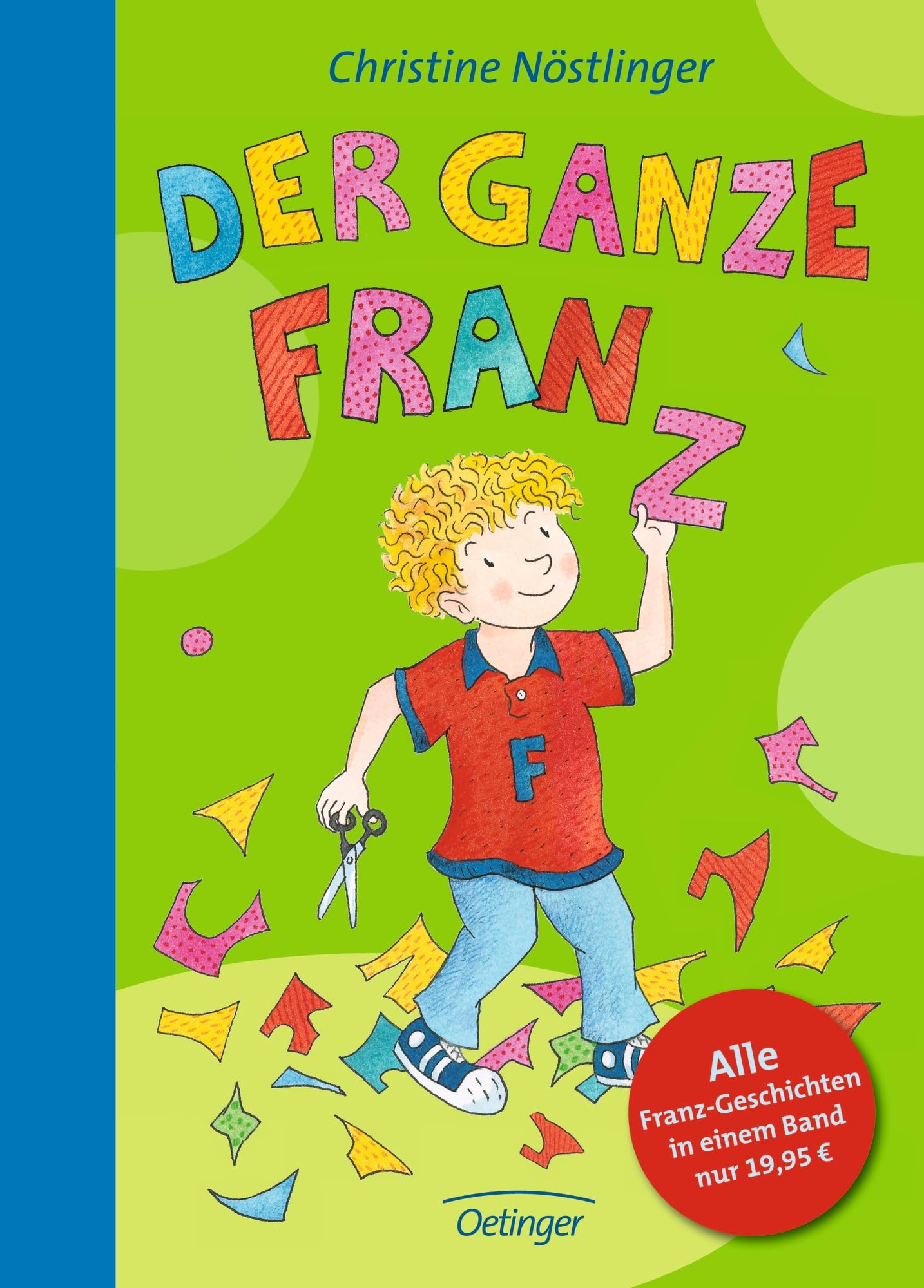 Der ganze Franz: Alle Franz-Geschichten in einem Band (Geschichten vom Franz)