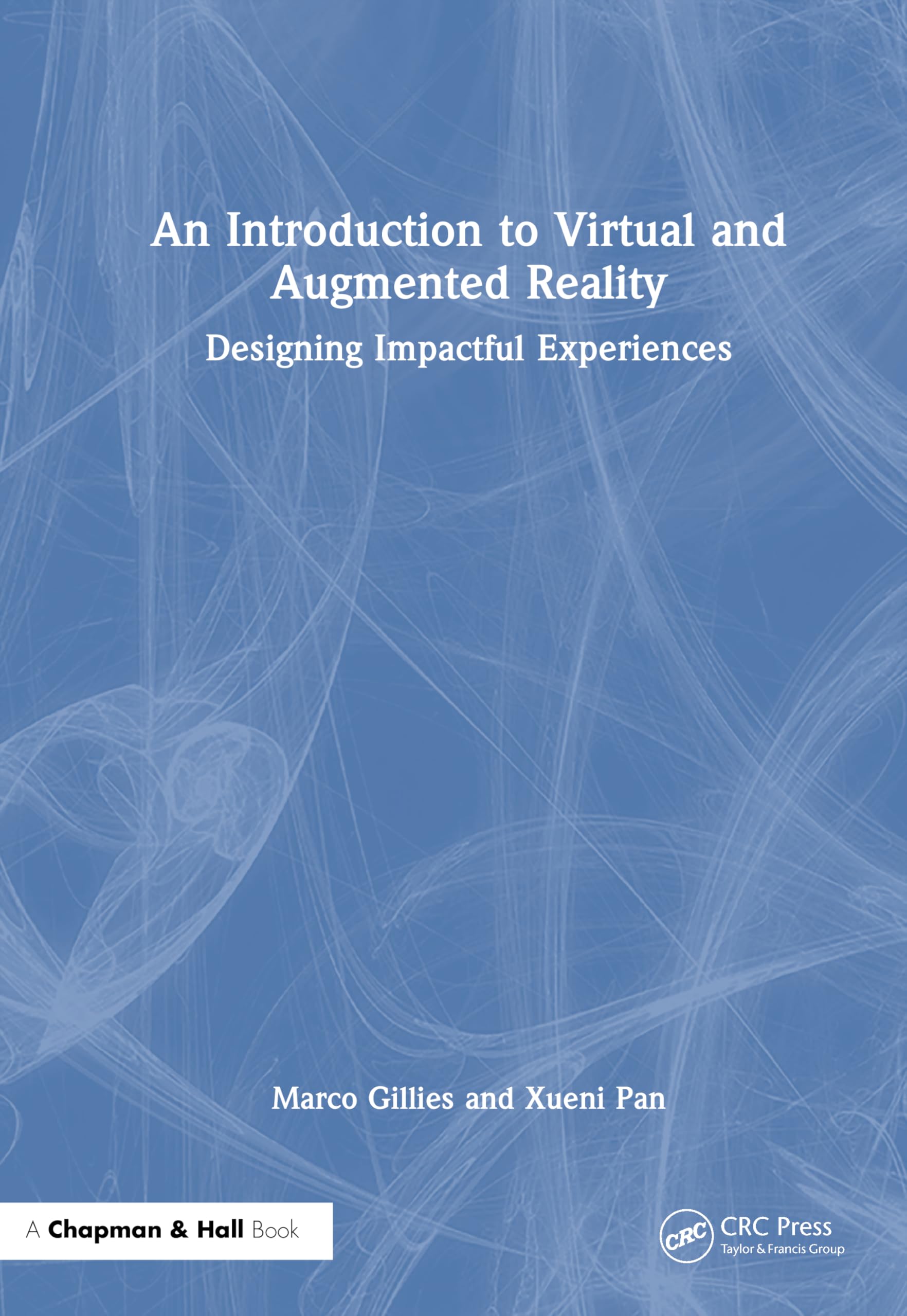 An Introduction to Virtual and Augmented Reality: Designing Impactful Experiences