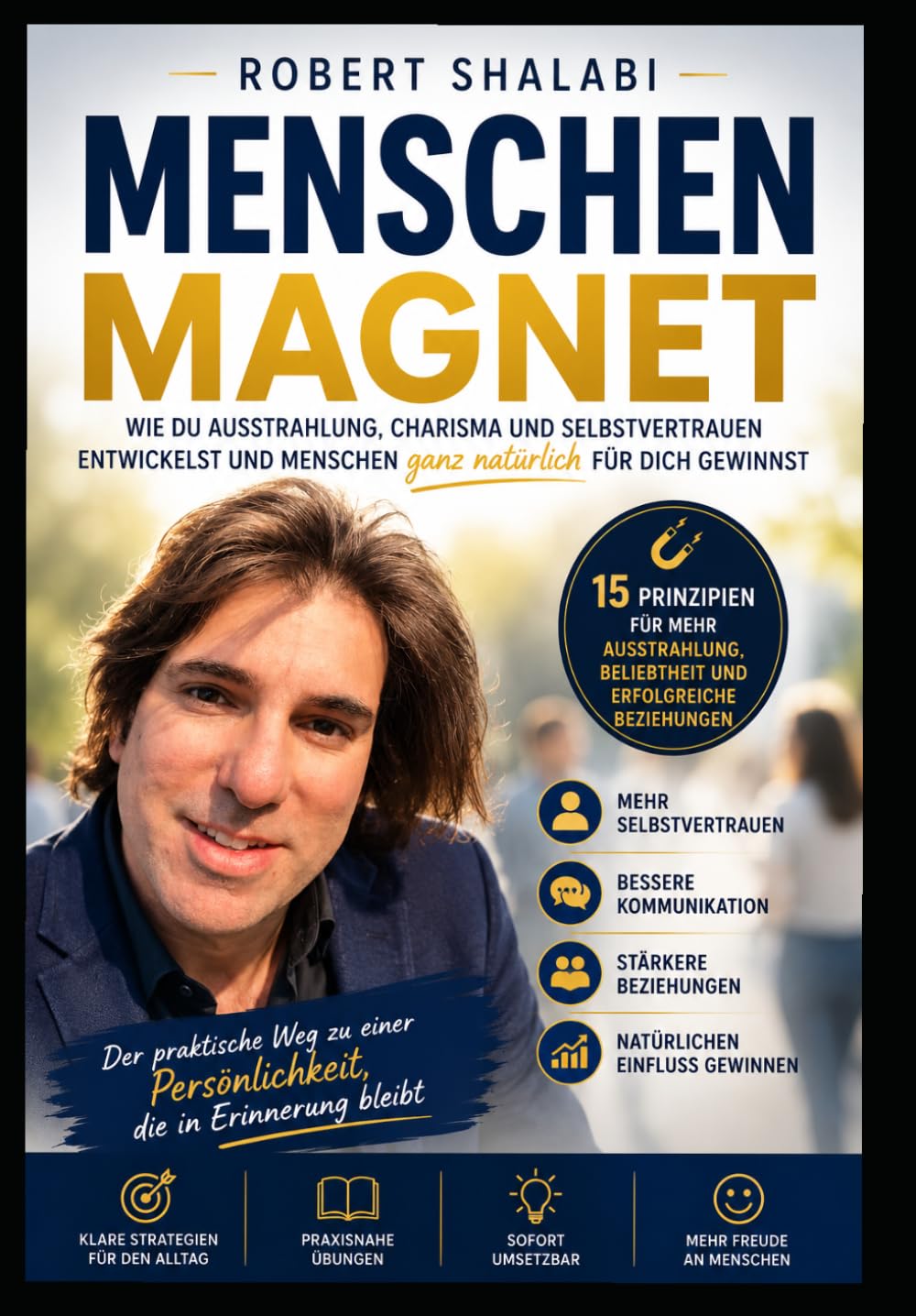 Wie werde ich zum Anziehungsmagneten: Das Geheimnis der unsichtbare Kraft