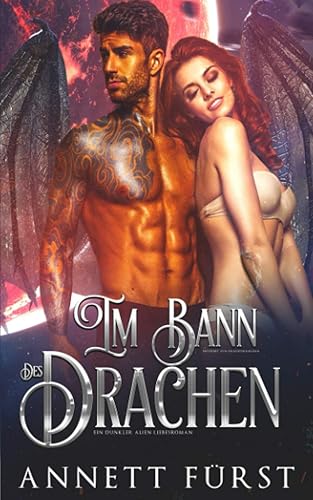 Im Bann des Drachen: Ein dunkler Alien Liebesroman (Entführt von Drachenkriegern, Band 3)