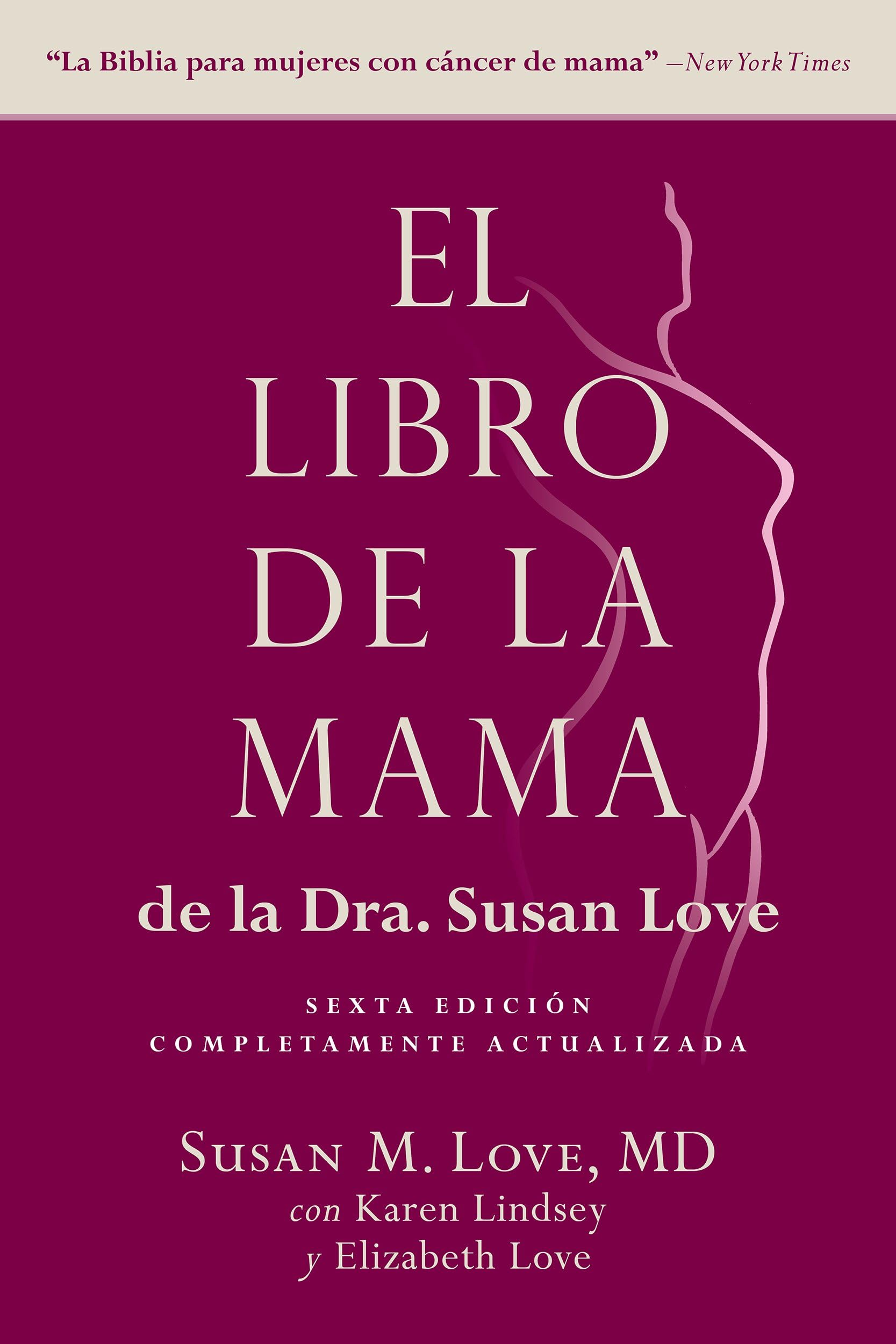 El Libro de la Mama de la Dra. Susan Love, sexta edición (Spanish Edition)