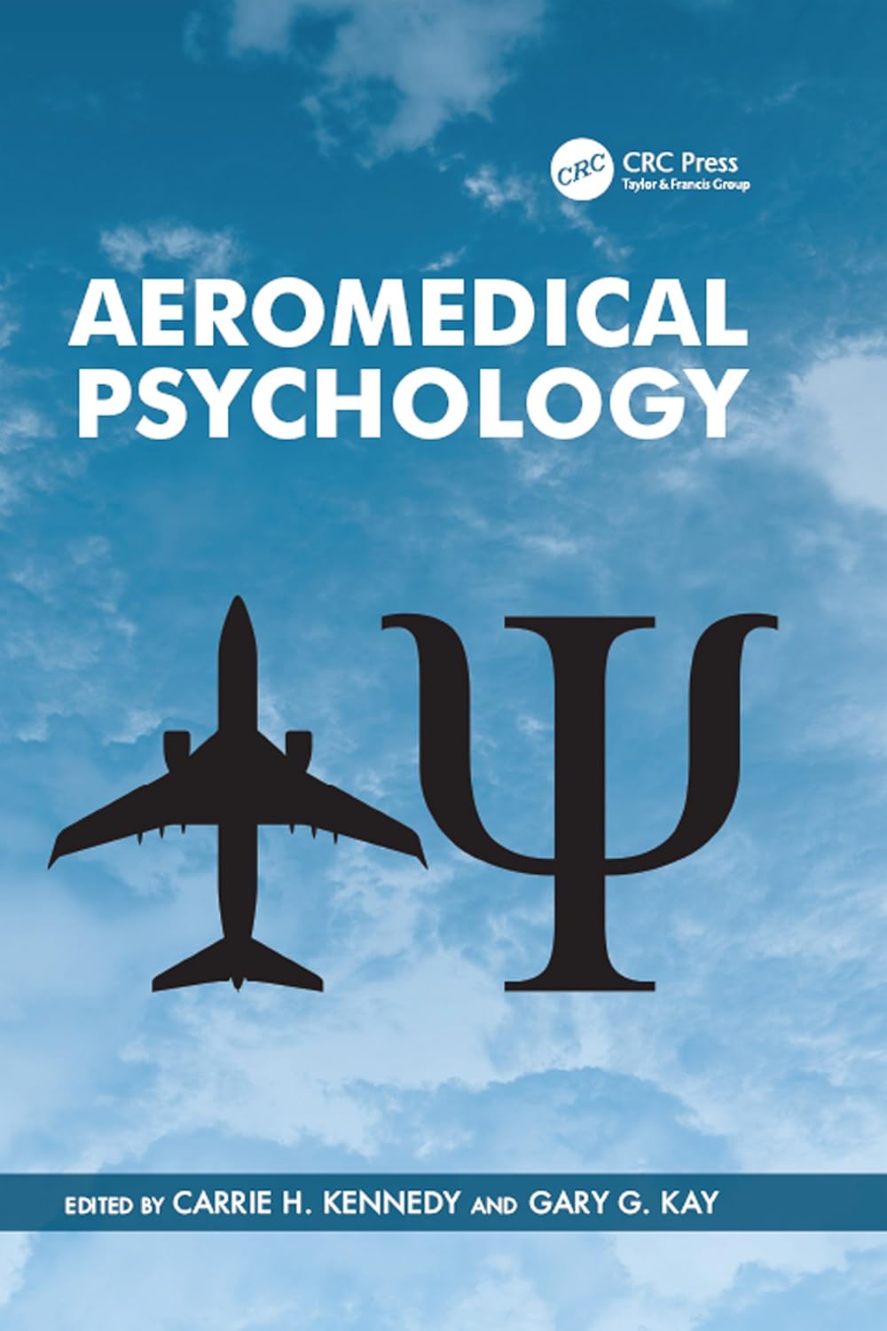 Aeromedical Psychology, Kennedy, Carrie H., Kay, Gary G., eBook