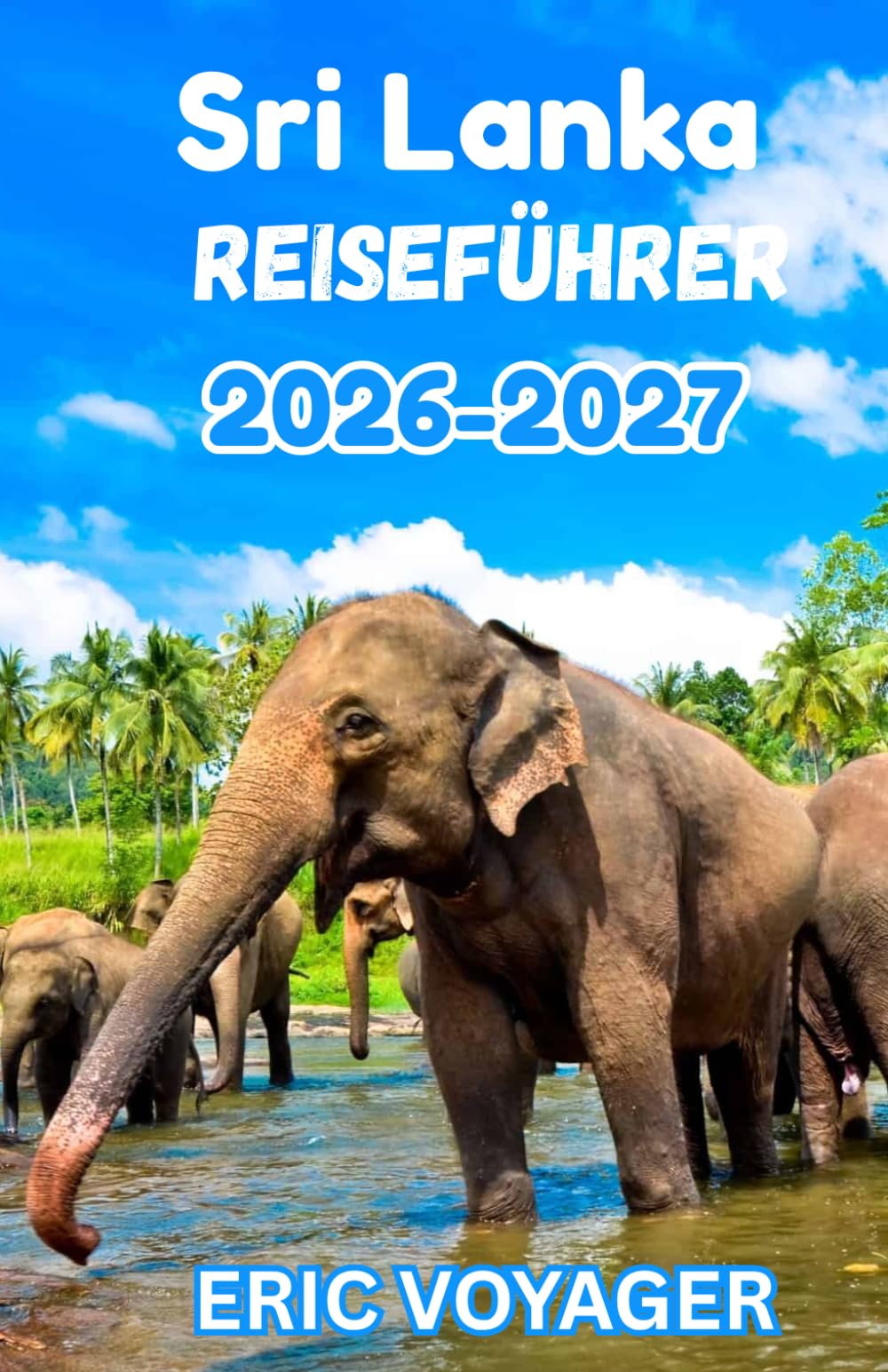 Sri Lanka Reiseführer 2026: Das Handbuch für Profi-Reisende: Expertenstrategien für den modernen Subkontinent.