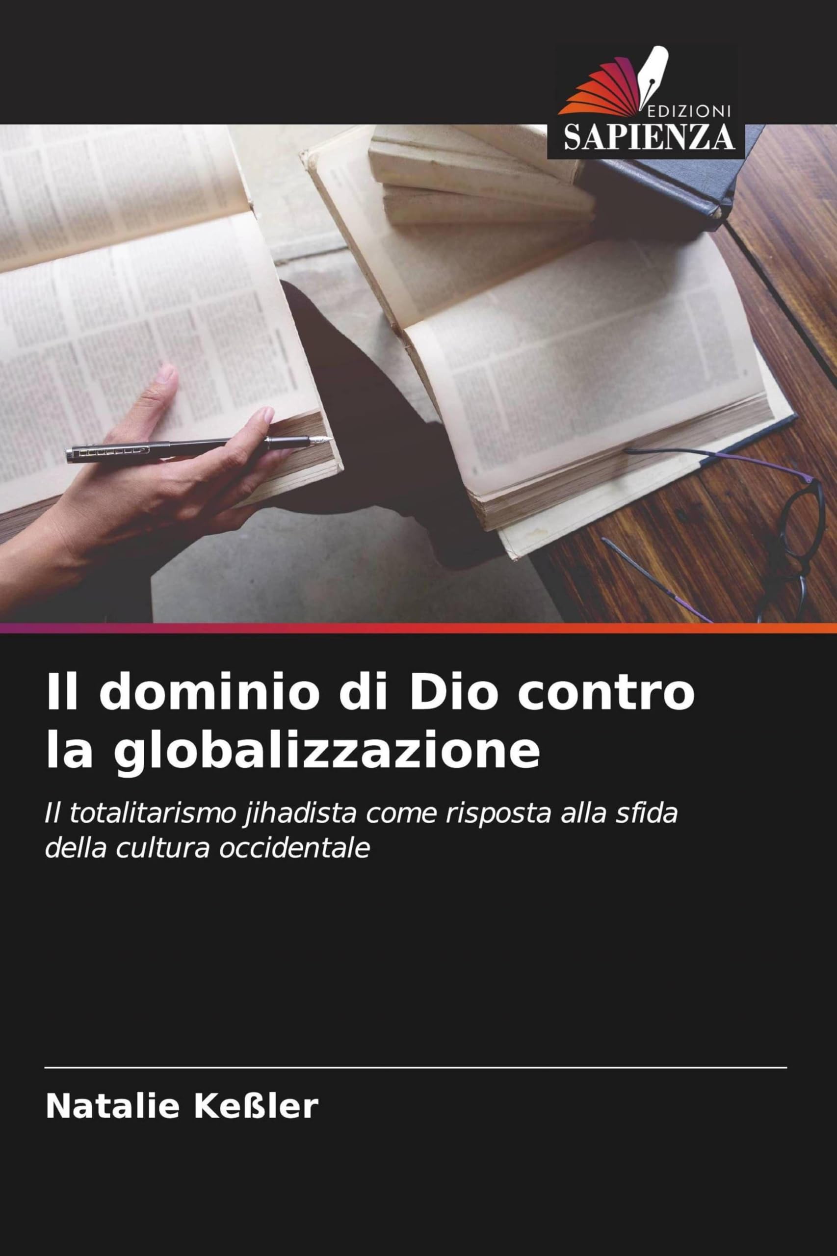 Il dominio di Dio contro la globalizzazione: Il totalitarismo jihadista come risposta alla sfida della cultura occidentale
