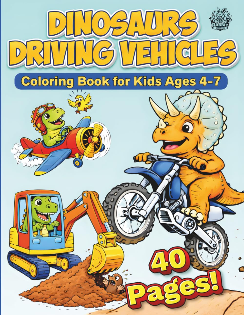 Dinosaurs Driving Vehicles: Coloring Book for Kids Ages 4 - 7 (Ready Rabbit Creations Coloring & Activity Books)