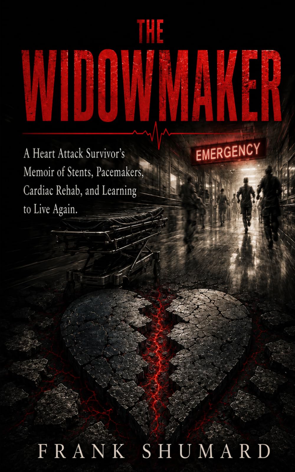 The Widow Maker: A Heart Attack Survivor’s Memoir of Stents, Pacemakers, Cardiac Rehab, and Learning to Live Again