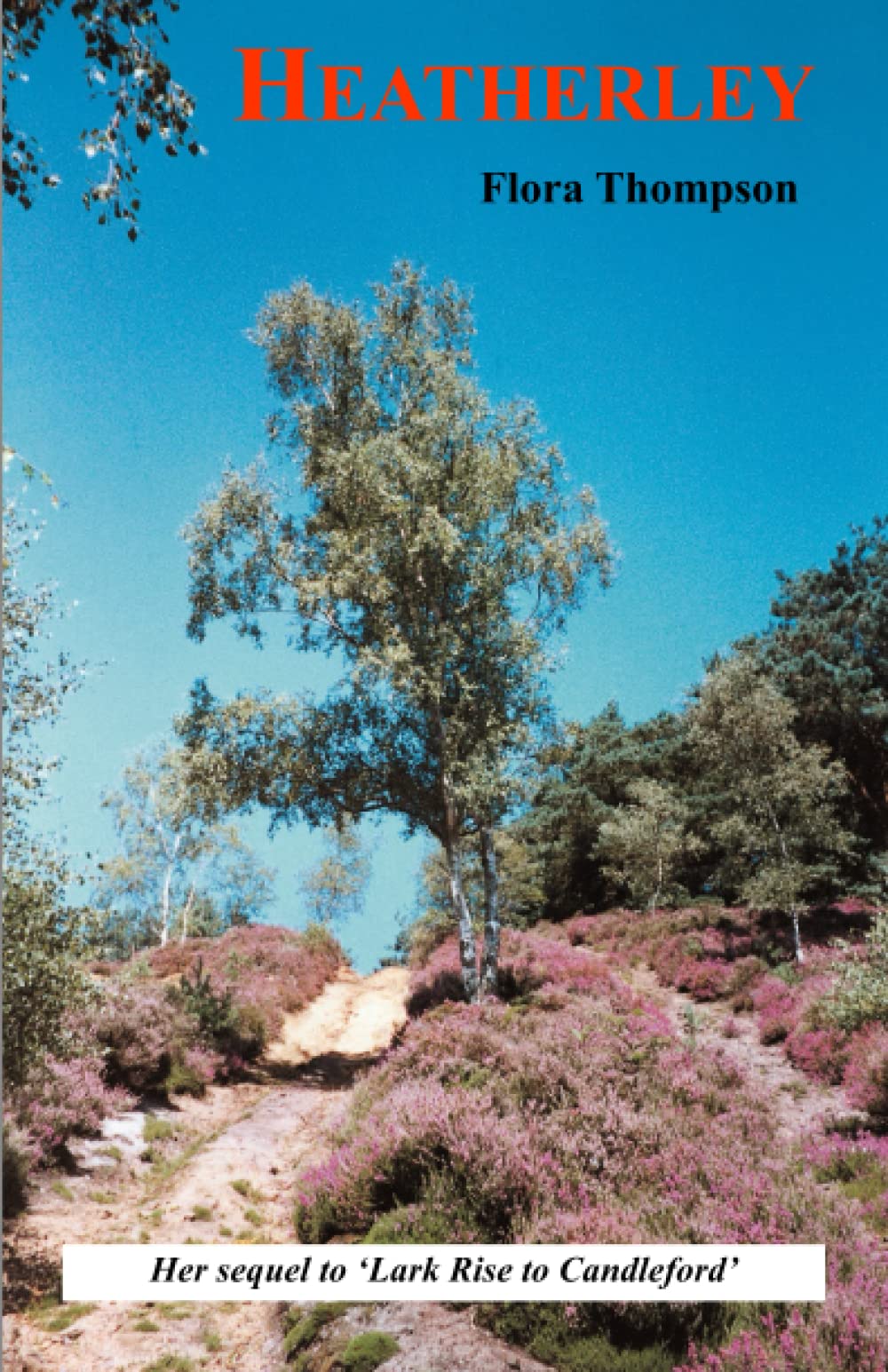 Heatherley: Her sequel to 'Lark Rise to Candleford', with illustrations