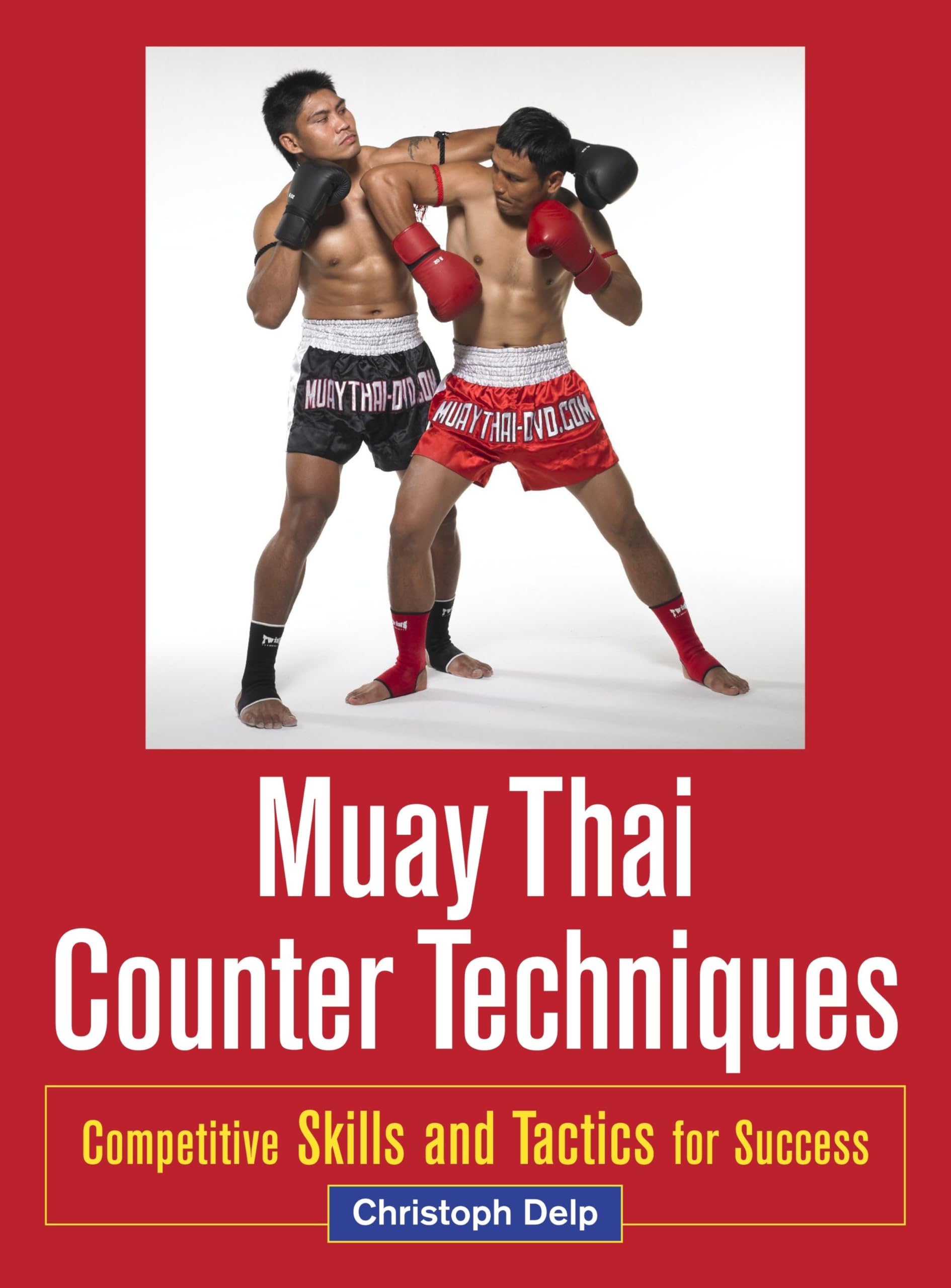 Blue Snake Books Muay Thai Counter Techniques: Competitive Skills and Tactics for Success Paperback – Illustrated, 23 April 2013