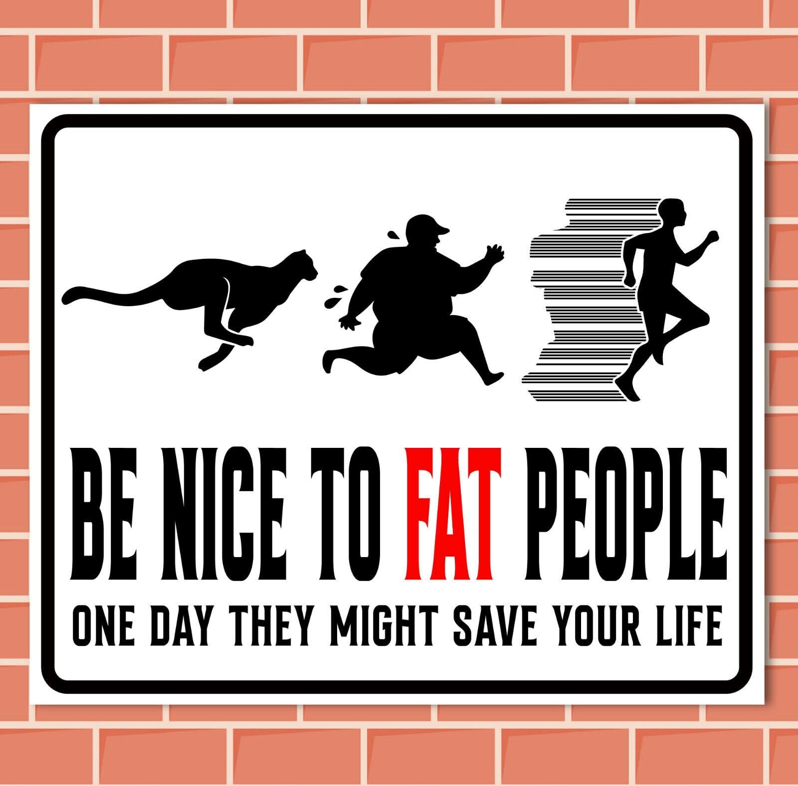 Be NICE To FAT People Funny Retro Metal Sign Man Cave Bar Pub Plaque Vintage Gift