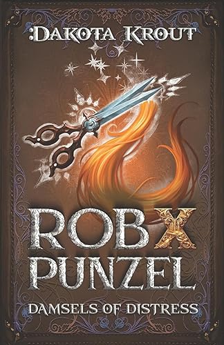 Rob X Punzel: A Clean Romantasy LitRPG Adventure (Damsels of