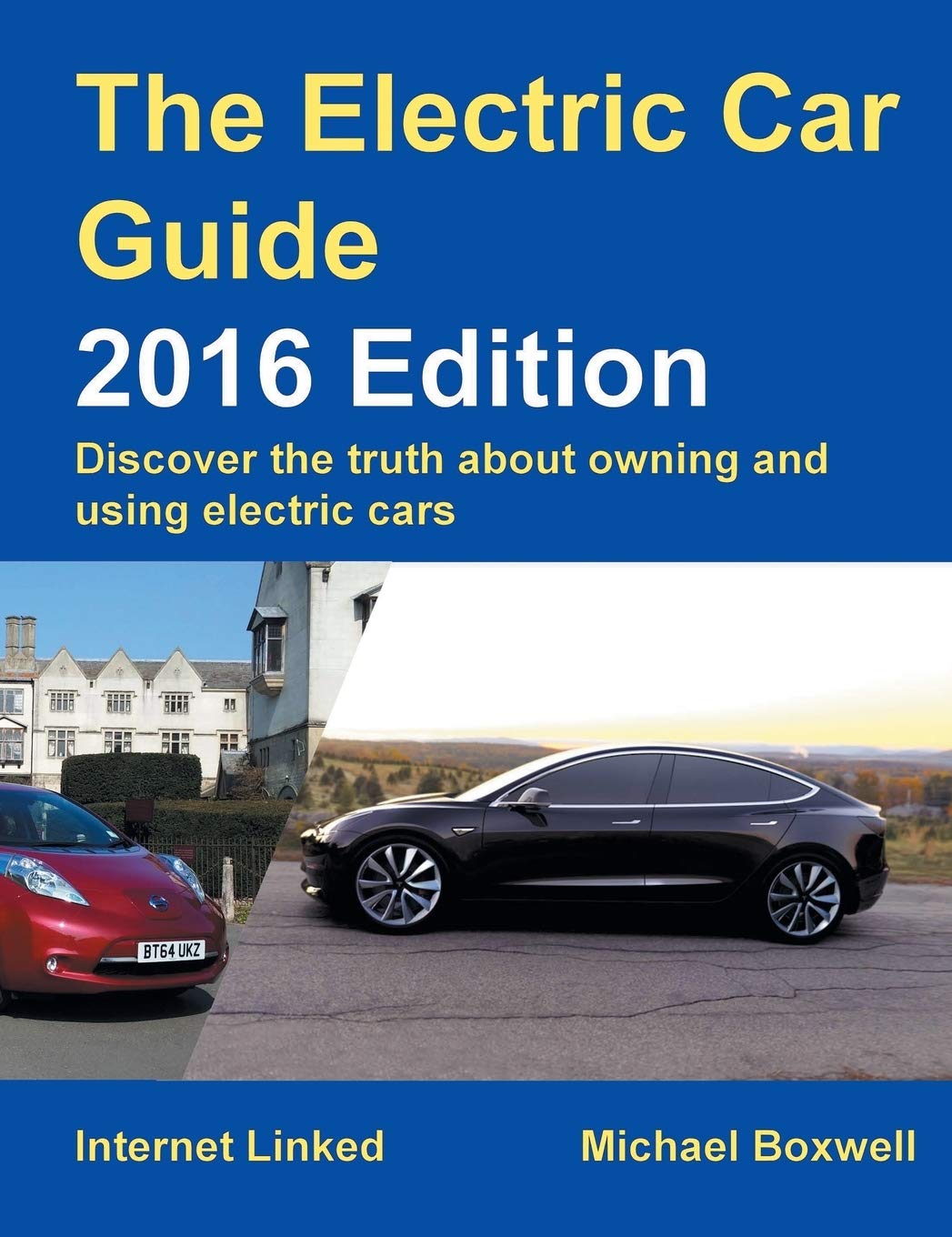 Electric Car Guide: 2016 Edition (The Electric Car Guide:Discover the Truth About Owning and Using Electric Cars)