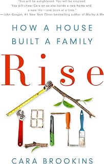 Rise: How a House Built a Family: How a House Built a Family